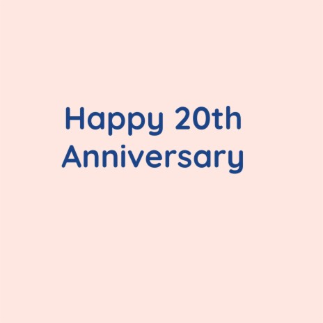 Happy 20th Anniversary | Boomplay Music