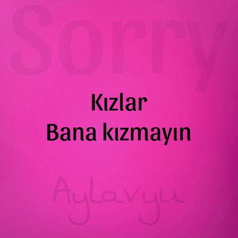 Kızlar Bana Kızmayın | Boomplay Music