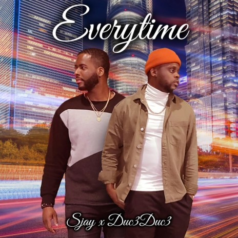 Everytime ft. Duc3Duc3 | Boomplay Music