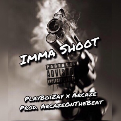 Imma Shoot ft. Arcaze | Boomplay Music