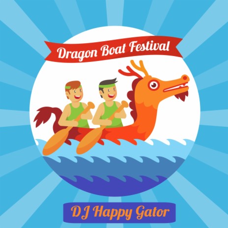 Dragon Boat Festival | Boomplay Music