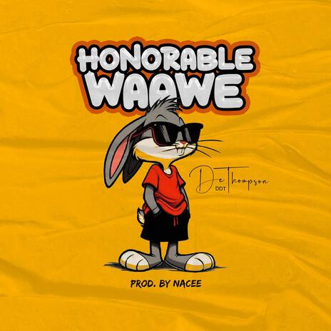 Honorable Waawe | Boomplay Music