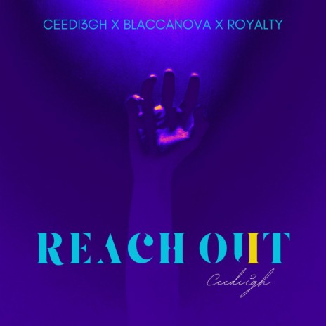 Reach Out ft. Blacanova & Royalty | Boomplay Music