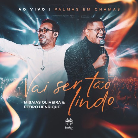 Vai Ser Tão Lindo (Ao Vivo) ft. Todah Network, Todah Music & Pedro Henrique | Boomplay Music