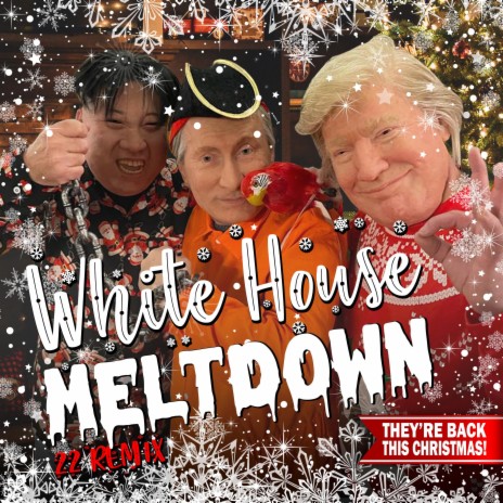 White House Meltdown 22 Mix