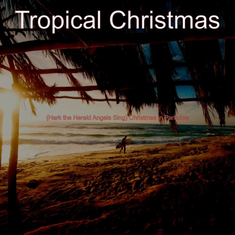 (Good King Wenceslas) Tropical Christmas