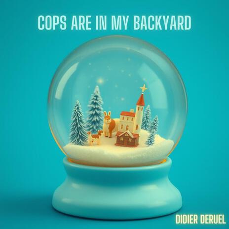 Cops are in my backyard (Radio Edit)