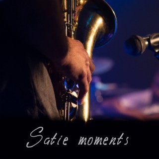 Satie Moments