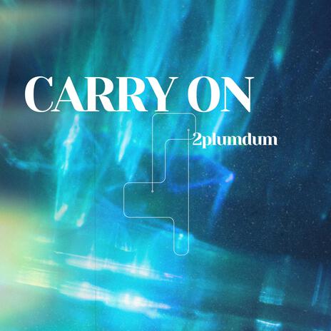 Carry on | Boomplay Music