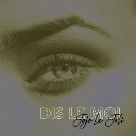 Dis le Moi | Boomplay Music