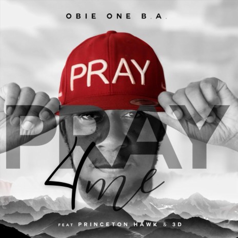 Pray 4 Me (feat. Princeton Hawk & 3d)