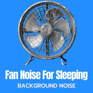 Fan Noise For Sleeping