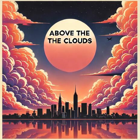 Above The Clouds | Boomplay Music