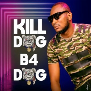 Kill Dog B4 Dog
