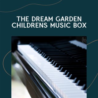 The Dream Garden Childrens Music Box