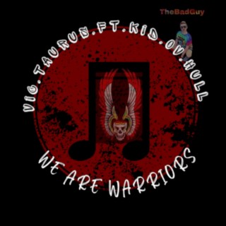 We Are Warriors ft. KidOvHull lyrics | Boomplay Music