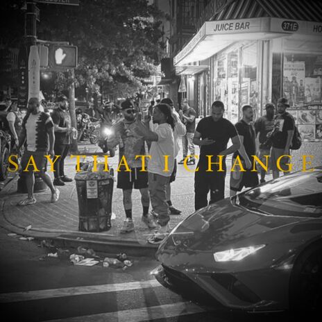 Say That I Change | Boomplay Music