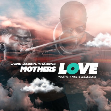 Mother's Love (Original Mix) ft. Thabone | Boomplay Music