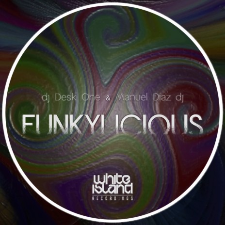 Funkylicious (Original Mix) ft. Manuel Diaz DJ