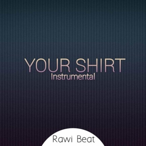 Your Shirt | Boomplay Music