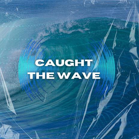 Caught The Wave (Bleezy Bemix) | Boomplay Music