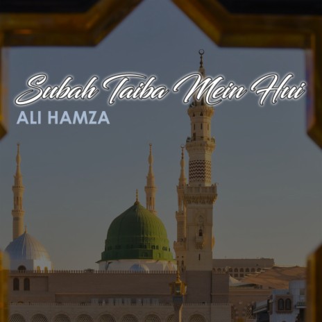 Subah Taiba Mein Hui | Boomplay Music