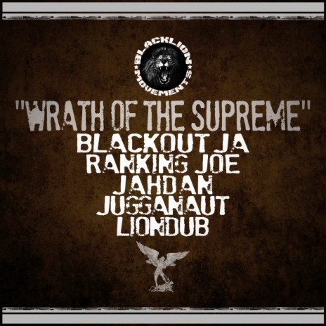 Wrath of The Supreme (Original Mix) ft. Liondub, Ranking Joe & Blakkamoore | Boomplay Music