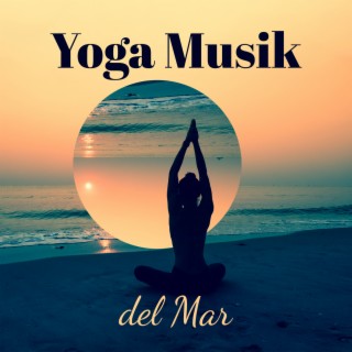 Yoga Musik del Mar: Tiefenentspannung Cafe Atmospheres, Wellness Spa Musik & NaturgerauscheEntspannungsmusik