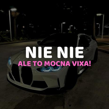 NIE NIE ale to MOCNA VIXA ft. mvtrixx | Boomplay Music