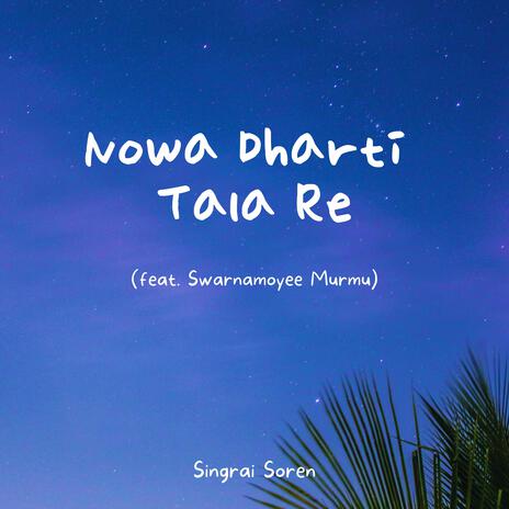 Nowa Dharti Tala Re ft. Swarnamoyee Murmu | Boomplay Music