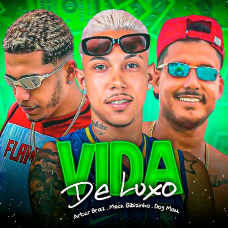 Vida de Luxo ft. Dog Mau & Artur Braz | Boomplay Music