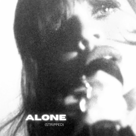 Alone (Stripped) | Boomplay Music