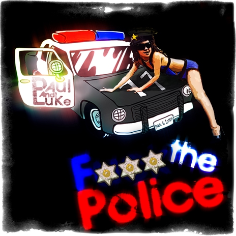 Fuck the Police (Paolo Ortelli Vs Degree Handcuffs Edit) ft. Luke | Boomplay Music