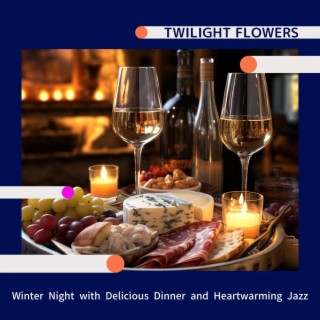 Winter Night with Delicious Dinner and Heartwarming Jazz