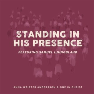 Standing In His Presence