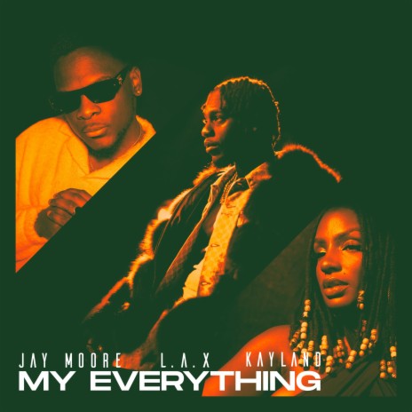 My Everything ft. L.A.X & Kayland | Boomplay Music