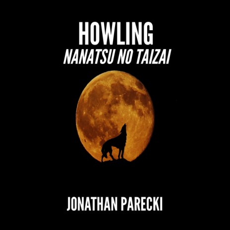 Howling (From Nanatsu no Taizai: The Seven Deadly Sins) | Boomplay Music