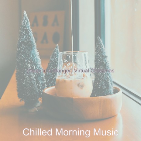 Auld Lang Syne - Virtual Christmas - Chilled Morning Music MP3 download