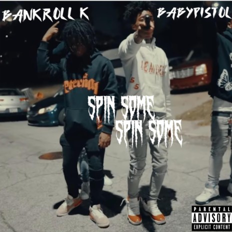 Spin Some ft. Bankroll K