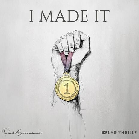 I Made it ft. Kelar Thrillz & Awesome's Music Group | Boomplay Music