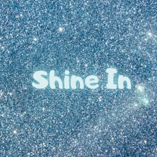 Shine In