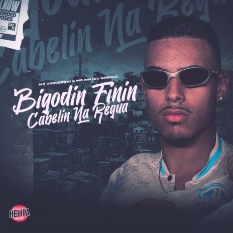 Bigodin Finin - Cabelin na Régua ft. DJ GABIRU & MC XODOZINHO | Boomplay Music