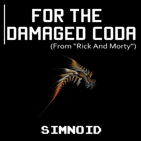 For the Damaged Coda (From Rick and Morty) | Boomplay Music