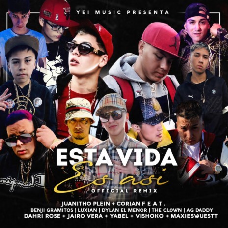 Esta Vida Es Asi (Remix) [feat. Benji Gramitos, Luxian, Dylan El Menor, The Clown, Ag Daddy, Dahri Rose, Jairo Vera, Yabel, Vishoko & Maxies Wuestt] | Boomplay Music