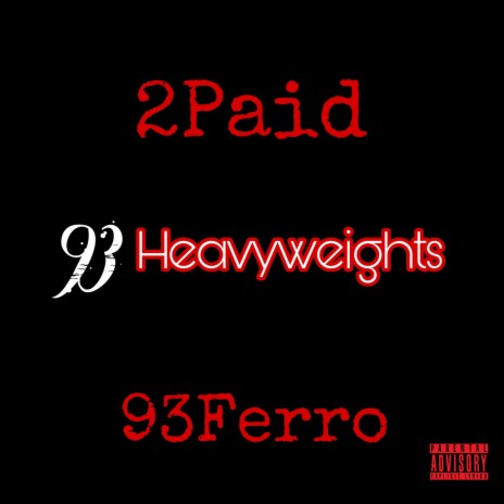 93 Heavyweights ft. 93Ferro & Quette D | Boomplay Music