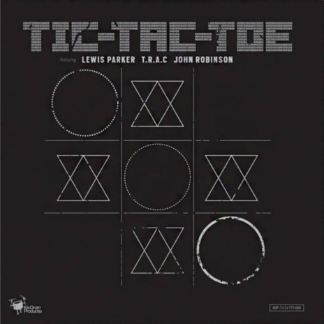 Tic-Tac-Toe ft. Lewis Parker, John Robinson & T.R.A.C