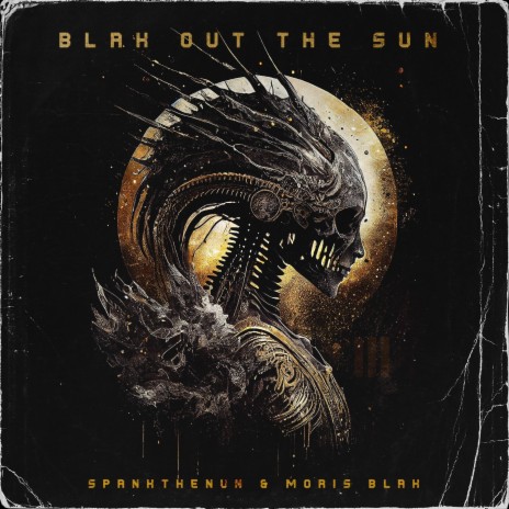 BLAK OUT THE SUN ft. Moris Blak