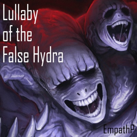 Lullaby of the False Hydra (Acapella Version)