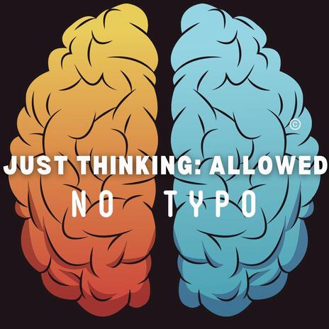 Just Thinking Allowed | Boomplay Music