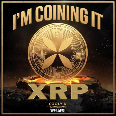 XRP,I'm coining it ft. Flip Da Scrip & Ultimate Alliance | Boomplay Music